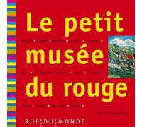 Le petit musee du rouge - Alain Serres - Rue Du Monde Eds - relié - Document jeunesse dès 6 ans