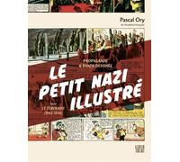 Le petit nazi illustré Propagande et bande dessinée dans Le Téméraire (1943-1944) - Pascal Ory - Locus Solus - broché - Essai