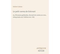 Le petit-neveu de Grécourt: ou, Étrennes gaillardes, Recueil de contes en vers, réimprimés sur l'édition de 1782