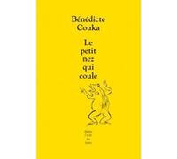 Le petit nez qui coule Bénédicte Couka (Auteur)