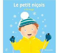 Le petit niçois à la neige - Sabrina Dailliez - Entreprendre - Elix - broché - Album jeunesse