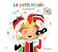 Le petit niçois au carnaval - Sabrina Dailliez - Entreprendre - Elix - broché - Album jeunesse