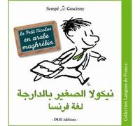 Le Petit Nicolas en arabe maghrébin Jean-Jacques Sempé (Auteur), René Goscinny (Auteur), Jihane Madouni-La Peyre (Traduction), Abdelwahid Fayala (Traduction), Amine Hamma (Traduction), Dominique Caube