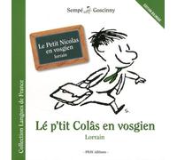 Le Petit Nicolas En Vosgien - 6 Histoires Extraites De La Rentrée Du Petit Nicolas, Édition Bilingue Français-Vosgien