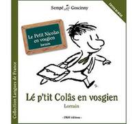 Le Petit Nicolas en vosgien René Goscinny (Auteur), Jean-Jacques Sempé (Auteur), Simone Manens (Traduction), Gilbert Duchêne (Traduction), Hugues Geschwindenhammer (Traduction)