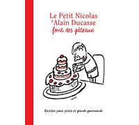 LE PETIT NICOLAS ET ALAIN DUCASSE FONT DES GATEAUX