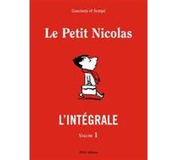 Le Petit Nicolas - L'intégrale - volume 1 René Goscinny (Auteur), Jean-Jacques Sempé (Auteur)