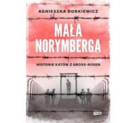 Le petit Nuremberg. Histoires des bourreaux de Gross Rosen édition spéciale - Agnieszka Dobkiewicz (Literatur auf Polnisch)
