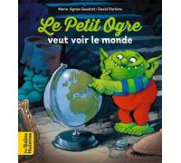 Le Petit Ogre Veut Voir Le Monde