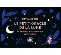 Le petit oracle de la lune: 84 messages pour illuminer votre chemin