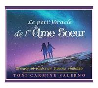 Le Petit Oracle De L'âme Soeur - Trouver Et Renforcer L'amour Véritable