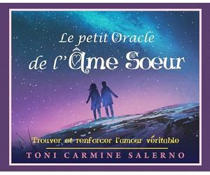 Le petit oracle de l'âme soeur: Trouver et renforcer l'amour véritable