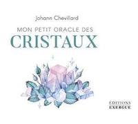 Le petit oracle des cristaux Johann Chevillard (Auteur)
