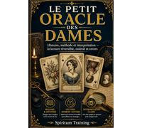 LE PETIT ORACLE DES DAMES: Histoire, méthode et interprétation - la lecture réversible, endroit et envers