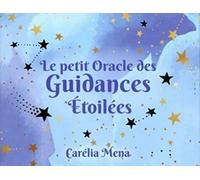 Le petit oracle des guidances étoilées Carelia Mena (Auteur)