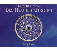 Le Petit Oracle Des Heures Miroirs