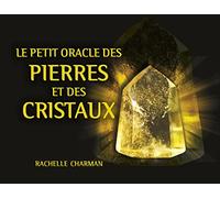 Le Petit Oracle Des Pierres Et Des Cristaux