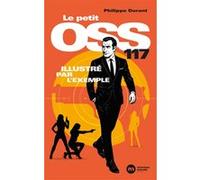 Le petit OSS 117 illustré par l'exemple Philippe Durant (Auteur)