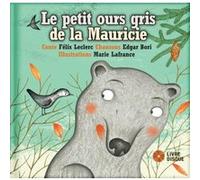 Le petit ours gris FELIX LECLERC (Auteur)