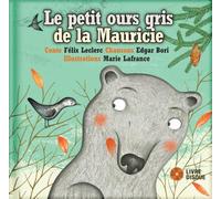 Le petit ours gris Livre avec 1 CD Audio - FELIX LECLERC - La Montagne Secrete - Livre CD - Album jeunesse dès 3 ans CD