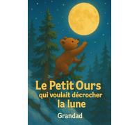 Le Petit Ours qui voulait décrocher la lune