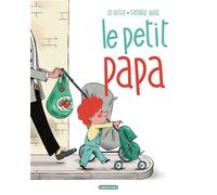 Jo Witek – Le Petit Papa – Illustrations de Thomas Baas – Casterman