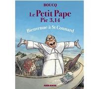 Le Petit Pape Pie 3,14 - tome 03: Bienvenue à St Connard
