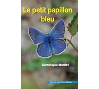 Le petit papillon bleu - Dominique Martiré - Gisserot Editions - broché - Essai