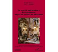 Le "petit patrimoine" des Européens Objets et valeurs du quotidien - Laurent Sébastien Fournier - L'harmattan - broché - Essai