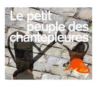 Le petit peuple des chantepleures Dominique De Rivaz (Auteur)