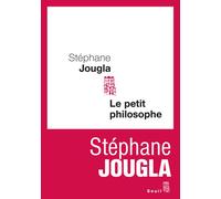 Le Petit Philosophe - Stéphane Jougla - Seuil - broché - Roman