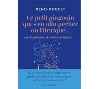 Le petit pingouin qui s'en alla pêcher au Mexique...: ou l importance de rester soi-même