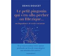 Le petit pingouin qui s'en alla pêcher au Mexique...: ou l importance de rester soi-même