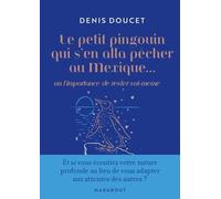Le petit pingouin qui s'en alla pêcher au Mexique... Ou l importance de rester soi-même - Denis Doucet - Marabout - Poche - Guide