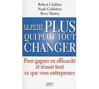 Le petit PLUS qui peut tout changer: Pour gagner en efficacité et réussir tout ce que vous entreprenez