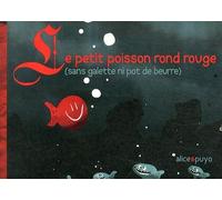 Le Petit Poisson Rond Rouge (Sans Galette Ni Pot De Beurre)