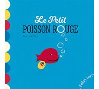 Le petit poisson rouge - Éric Battut - Elan Vert Eds - relié - Album jeunesse dès 3 ans