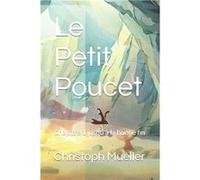 Le Petit Poucet Chapitre 1 jusqu la bonne fin - Christoph Mueller - Amazon Digital Services LLC KDP - Livre en Anglais Christoph MuellerChristoph Mueller (Auteur)