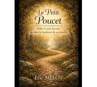 Le Petit Poucet: Mille et une façons de faire le bonheur de sa famille