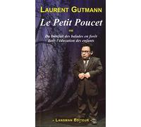 Le Petit Poucet : Ou Du bienfait des balades en forêt dans l'éducation des enfants