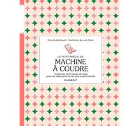 Le petit précis de machine à coudre - Marie-Noëlle Bayard - Marabout - broché - Guide