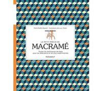 Le petit précis de macramé Marie-Noëlle Bayard (Auteur), Lucy Tézier (Auteur)