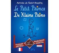 Le Petit Prince - De Kleine Prins: Bilingue avec le texte en regard - Tweetalig met parallelle tekst: Français - Néerlandais / Frans - Nederlands