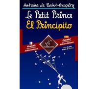 Le Petit Prince - El Principito: Bilingue avec le texte parallèle - Textos bilingües en paralelo: Français - Espagnol / Francés - Español