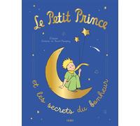 Le Petit Prince et les secrets du bonheur - Antoine de Saint-Exupéry - Fleurus - relié - Contes et légendes jeunesse