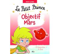 LE PETIT PRINCE ET SES AMIS OBJECTIF MARS