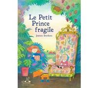 Jeanne Sterkers – Le Petit Prince fragile – Cartonné – Les Éditions Albin Michel