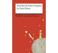Le Petit Prince: Französischer Text mit deutschen Worterklärungen