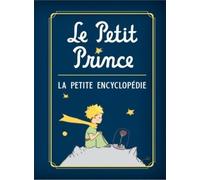 Le Petit Prince, la mini encyclopédie