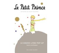 LE PETIT PRINCE - LE GRAND LIVRE POP-UP (TEXTE INTEGRAL)